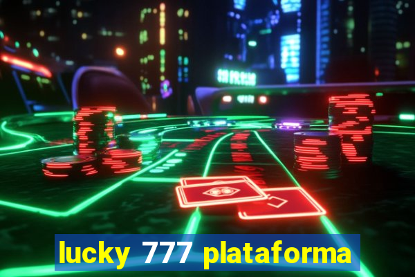 lucky 777 plataforma